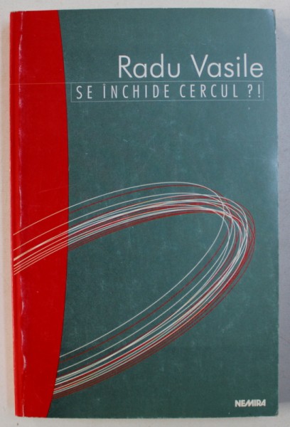 SE INCHIDE CERCUL ?! de RADU VASILE , 1999 , DEDICATIE*