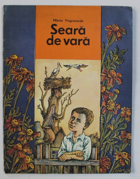 SEARA DE VARA - POVESTIRI PENTRU PRESCOLARI SI ELEVII DIN PRIMELE CLASE de MIKOLA VINGRANOVSKI , ilustratii de IURI MELNICENKO , 1987