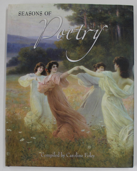SEASONS OF POETRY , compiled by CAROLINE FOLEY , 2006