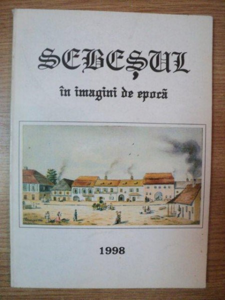 SEBESUL IN IMAGINI DE EPOCA , 1998