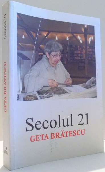 SECOLUL 21, GETA BRATESCU de ALINA LEDEANU , 2016