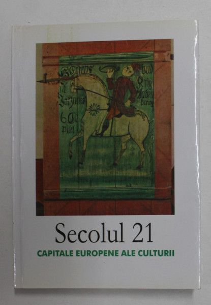 SECOLUL 21 - PUBLICATIE PERIODICA DE SINTEZA - SUBIECT - CAPITALE EUROPENE AL CULTURII   ,  NR.  7 - 12 , 2008