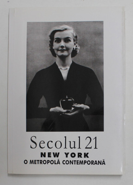 SECOLUL 21 - PUBLICATIE PERIODICA DE SINTEZA - SUBIECT - NEW YORK , O METROPOLA CONTEMPORANA  ,  NR. 10  - 12 , 2005