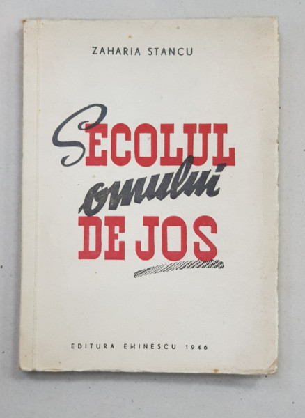 SECOLUL OMULUI DE JOS de ZAHARIA STANCU  - ARTICOLE POLITICE , 1946