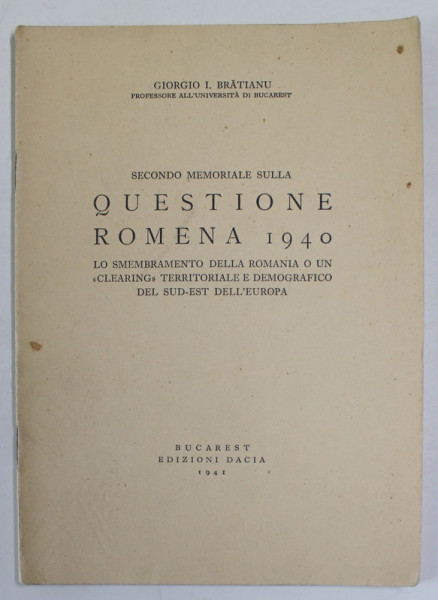 SECONDO MEMORIALE SULLA QUESTIONE ROMENA 1940 di GIORGIO I. BRATIANU , 1941
