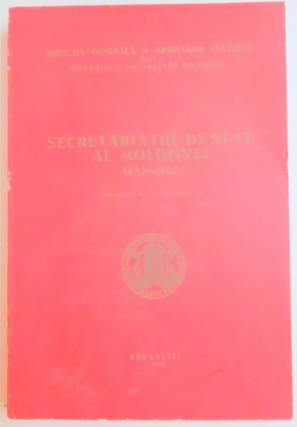 SECRETARIATUL DE STAT AL MOLDOVEI 1832-1862 , INVENTAR ARHIVISTIC , 1966