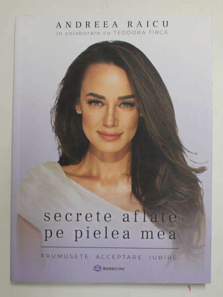 SECRETE AFLATE PE PIELEA MEA de ANDREEA RAICU - FRUMUSETE . ACCEPTARE . IUBIRE , 2021
