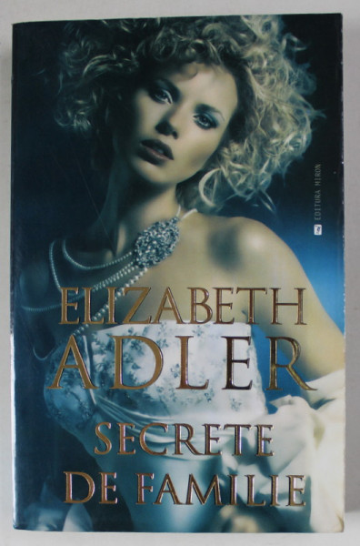 SECRETE DE FAMILIE de ELIZABETH ADLER , ANII ' 2000