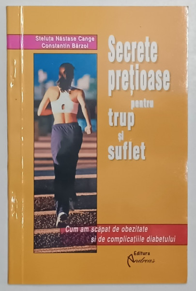 SECRETE PRETIOASE PENTRU TRUP SI SUFLET de STELUTA NASTASE CANGE , 2005