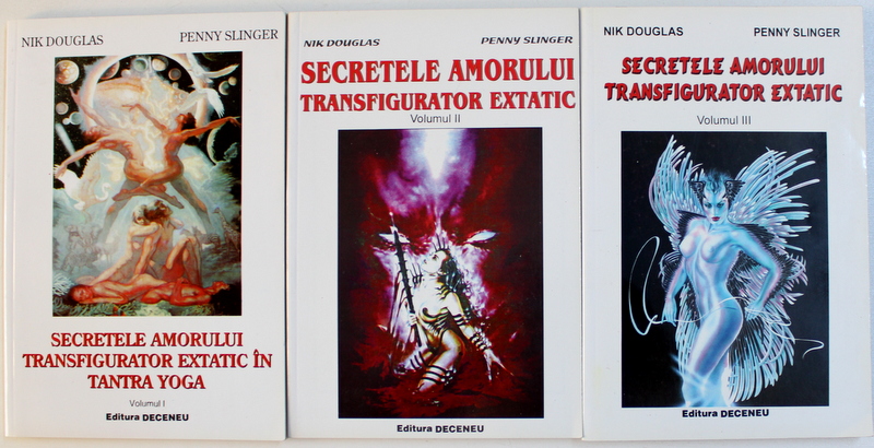 SECRETELE AMORULUI TRANSFIGURATOR EXTATIC IN TANTRA YOGA de NIK DOUGLAS si PENNY SLINGER , VOL. I - III , 1997