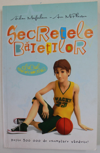 SECRETELE BAIETILOR de AIDAN  MACFARLANE si ANN McPHERSON , ilustratii de JOHN ASTROP , 2005