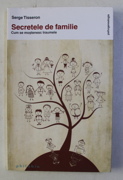 SECRETELE DE FAMILIE - CUM SE MOSTENESC TRAUMELE de SERGE TISSERON  , 2014