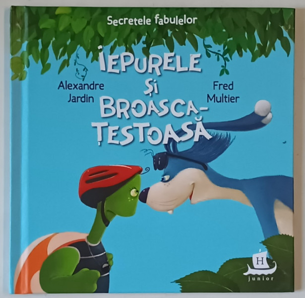 SECRETELE FABULELOR , IEPURELE SI BROASCA TESTOASA de ALEXANDRE JARDIN si FRED MULTIER , 2021