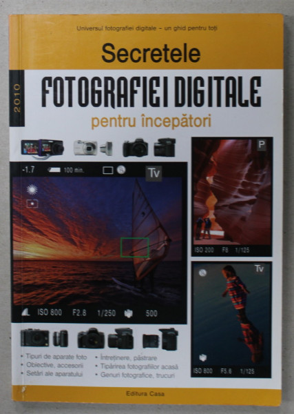 SECRETELE FOTOGRAFIEI DIGITALE PENTRU INCEPATORI de ENCI ZOLTAN  si RICHARD KEATING , 2009