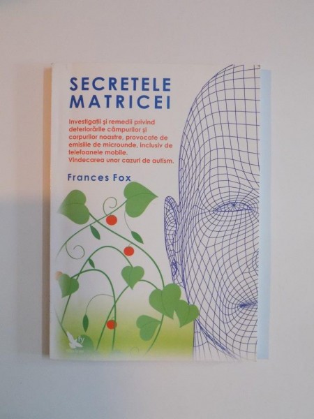 SECRETELE MATRICEI de FRANCES FOX , 2010 , PREZINTA SUBLINIERI CU BCREIONUL