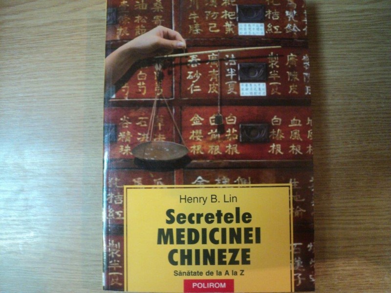 SECRETELE MEDICINEI CHINEZE de HENRY B. LIN , 2006