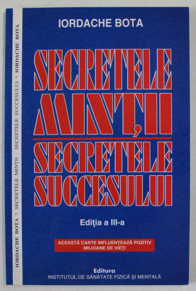 SECRETELE MINTII , SECRETELE SUCCESULUI de IORDACHE BOTA , 1999
