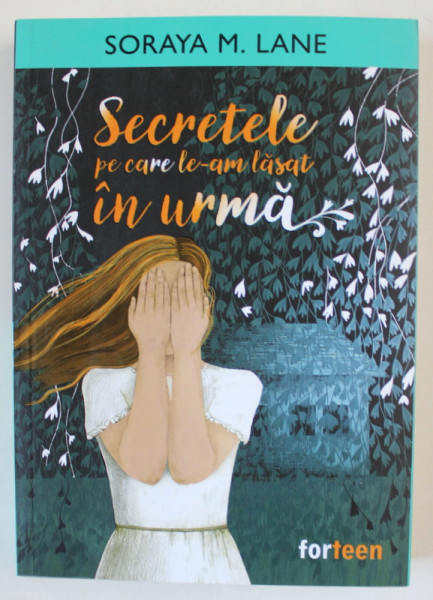 SECRETELE PE CARE LE-AM LASAT IN URMA de SORAYA M. LANE , 2024