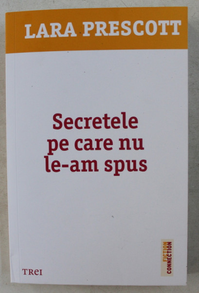 SECRETELE PE CARE NU LE-AM SPUS de LARA PRESCOTT , 2020
