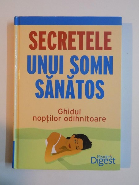 SECRETELE UNUI SOMN SANATOS , READER 'S DIGEST , 2012