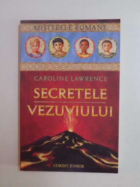 SECRETELE VEZUVIULUI de CAROLINE LAWRENCE 2007