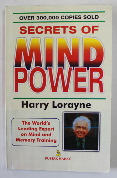 SECRETS OF MIND POWER by HARRY LORAYNE , ANII '2000 , PREZINTA URME DE INDOIRE SI DE UZURA