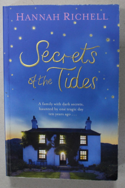 SECRETS OF THE TIDES by HANNAH RICHELL , 2012 *PREZINTA URME DE UZURA