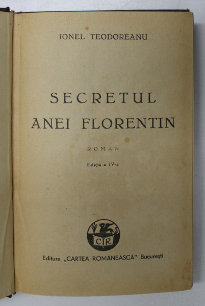 SECRETUL ANEI FLORENTIN - roman de IONEL TEODOREANU , 1943