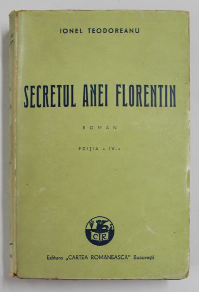 SECRETUL ANEI FLORENTIN , roman de IONEL TEODOREANU , 1943