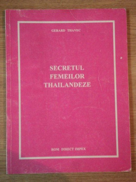 SECRETUL FEMEILOR THAILANDEZE de GERARD THAVEC