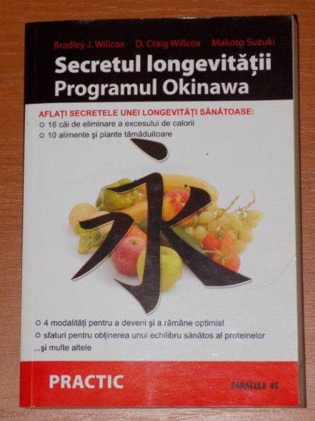 SECRETUL LONGEVITATII. PROGRAMUL OKINAWA de BRADLEY J. WILLCOX, D. CRAIG WILLCOX, MAKOTO SUZUKI  2006*PREZINTA URME DE INDOIRE