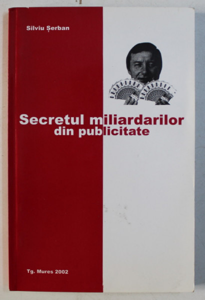 SECRETUL MILIARDARILOR DIN PUBLICITATE de SILVIU SERBAN , 2002