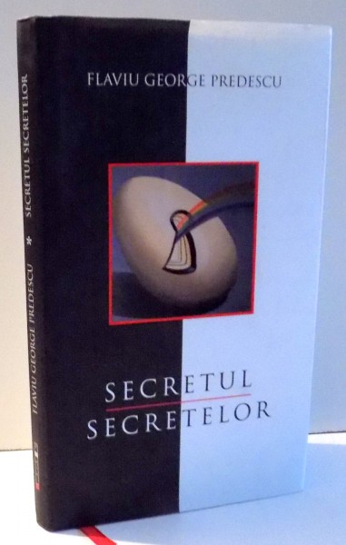 SECRETUL SECRETELOR de FLAVIU GEORGE PREDESCU , 2013