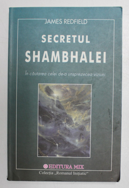 SECRETUL SHAMBHALEI , IN CAUTAREA CELEI DE-A UNSPREZECEA VIZIUNI de JAMES REDFIELD , 2002