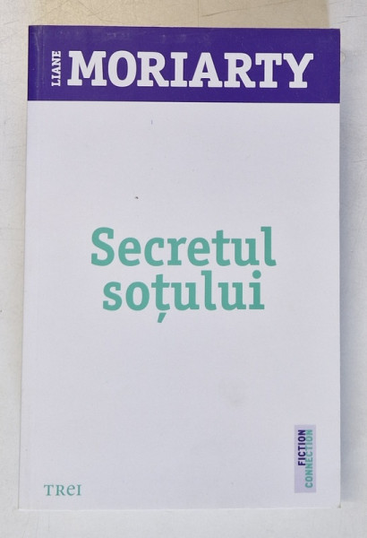 SECRETUL SOTULUI de LIANE MORIARTY . 2014