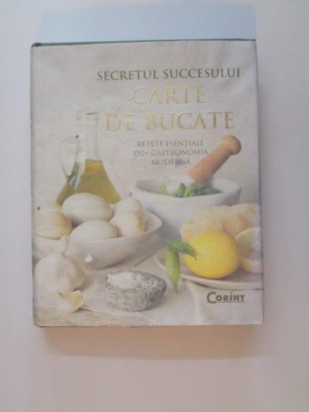 SECRETUL SUCCESULUI , CARTE DE BUCATE , RETETE ESENTIALE DIN GASTRONOMIA MODERNA 2009