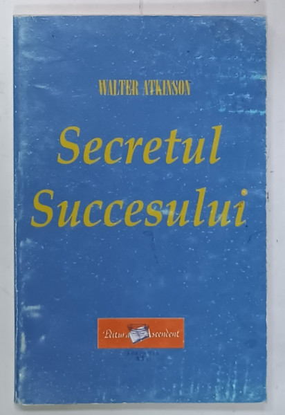 SECRETUL SUCCESULUI de WALTER ATKINSON , 2005