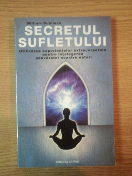 SECRETUL SUFLETULUI de WILLIAM BUHLMAN , 2011