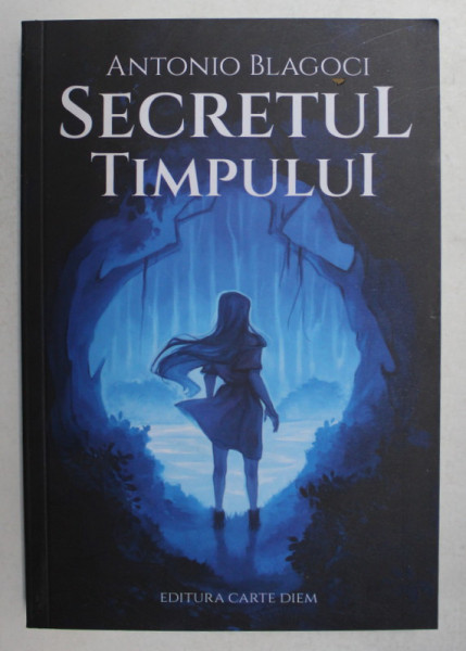SECRETUL TIMPULUI de ANTONIO BLAGOCI , 2021