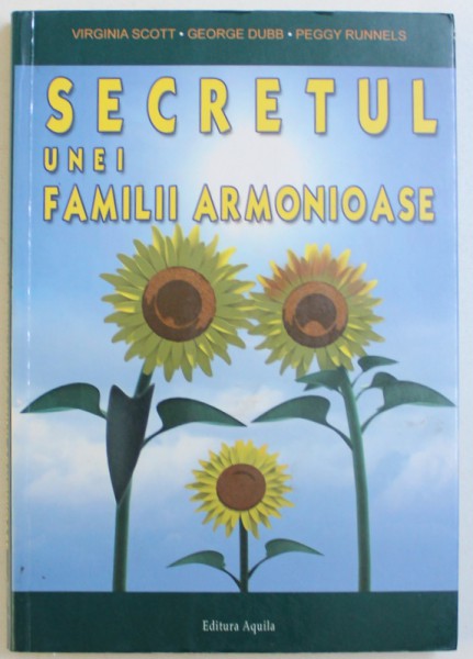 SECRETUL UNEI FAMILII ARMONIOASE de VIRGINIA SCOTT ..PEGGY RUNNELS , 2006 *PREZINTA HALOURI DE APA