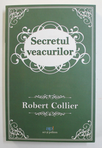 SECRETUL VEACURILOR de ROBERT COLLIER , 2022 *MICI DEFECTE