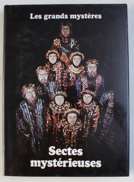 SECTES MYSTERIEUSES par ANGUS HALL et JEREMY KINGSTON  , COLLECTION LES GRANDES MYSTERES , TOME VIII   , 1979