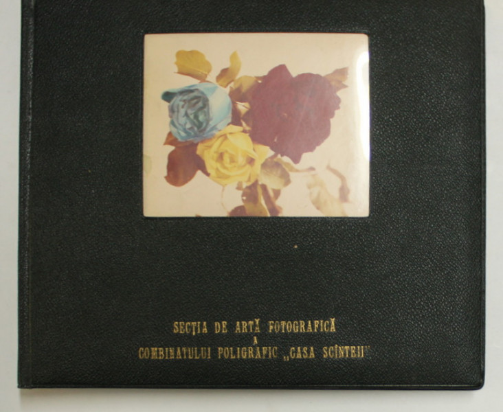 SECTIA DE ARTA FOTOGRAFICA A COMBINATULUI POLIGRAFIC '' CASA SCANTEII ''  , ALBUM DE FOTOGRAFIE COLOR , ANII '70  - ' 80