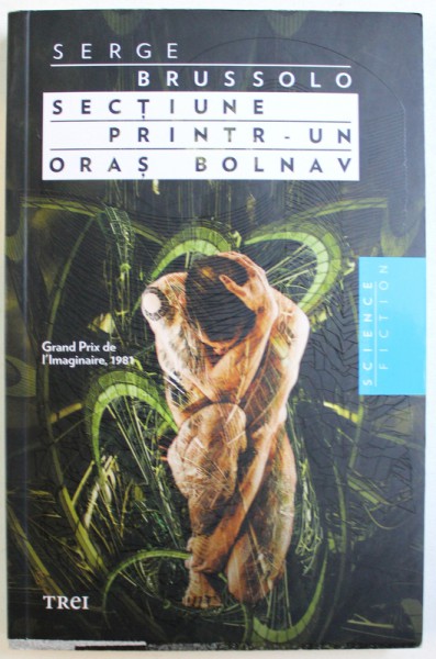 SECTIUNE PRINTR-UN ORAS BOLNAV de SERGE BRUSSOLO, 2014