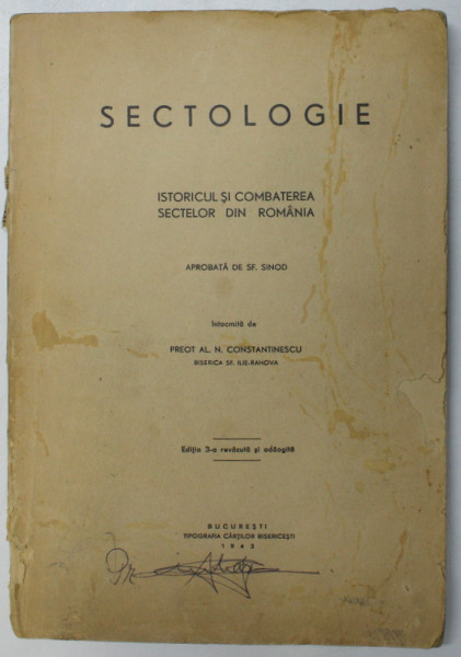 SECTOLOGIE , ISTORICUL SI COMBATEREA SECTELOR DIN ROMANIA , ED. a III a revazuta si adaugita de AL. N. CONSTANTINESCU , Bucuresti 1943