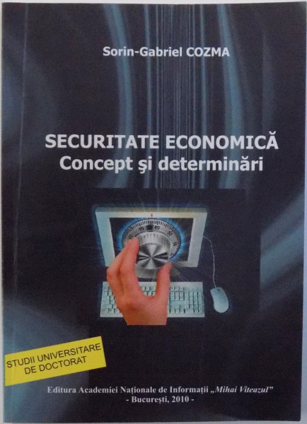 SECURITATE ECONOMICA, CONCEPT SI DETERMINARI de SORIN-GABRIEL COZMA , 2010