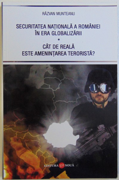 SECURITATEA NATIONALA A ROMANIEI IN ERA GLOBALIZARII, CAT DE REALA ESTE AMENINTAREA TERORISTA?, 2012