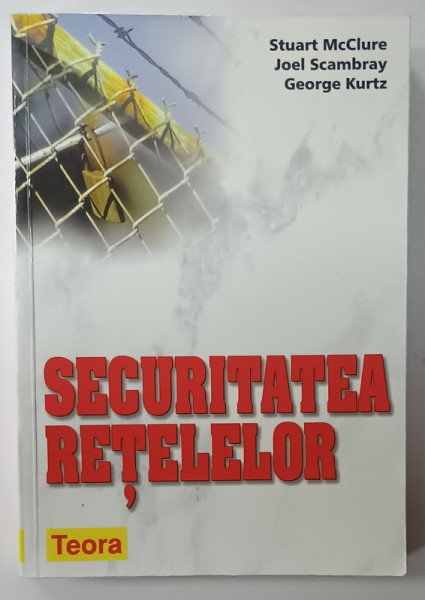 SECURITATEA RETELELOR de STUART McCLURE ...GEORGE KURTZ , 2002