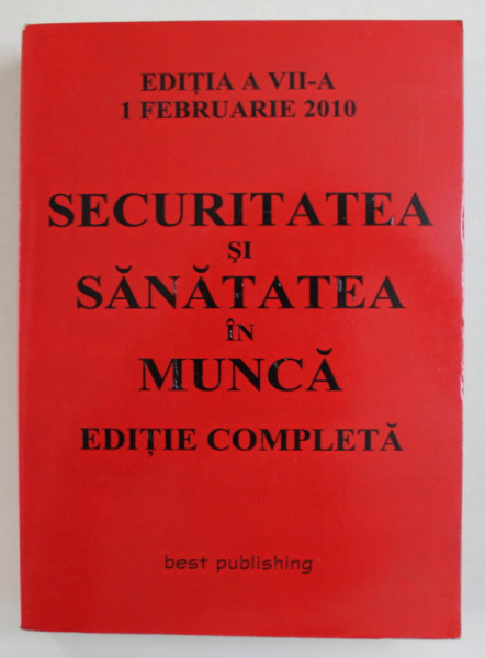 SECURITATEA SI SANATATEA IN MUNCA - EDITIE COMPLETA , 1 FEBRUARIE 2010