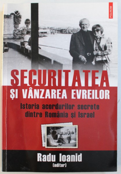 SECURITATEA SI VANZAREA EVREILOR de RADU IOANID , 2015